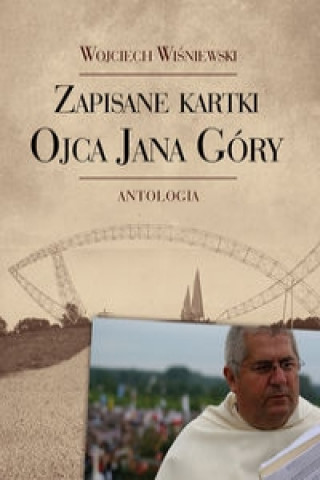 Carte Zapisane kartki ojca Jana Gory Wojciech Wisniewski