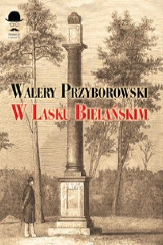 Kniha W Lasku Bielanskim Walery Przyborowski