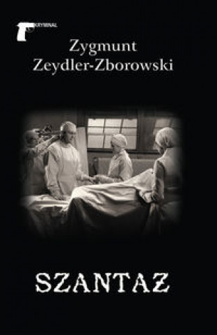 Carte Szantaz Zygmunt Zeydler-Zborowski