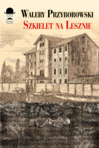 Kniha Szkielet na Lesznie Walery Przyborowski