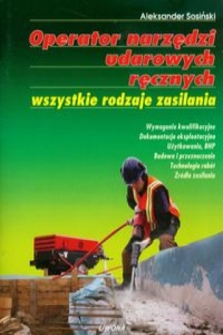 Könyv Operator narzedzi udarowych recznych Aleksander Sosinski