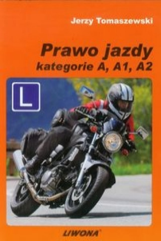 Kniha Prawo jazdy Kategorie A A1 A2 Jerzy Tomaszewski