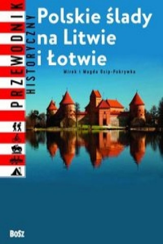 Carte Polskie slady na Litwie i Lotwie Miroslaw Osip-Pokrywka