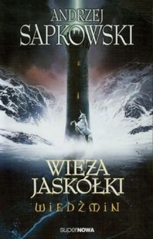 Книга Wiedzmin 6 Wieza jaskolki Andrzej Sapkowski