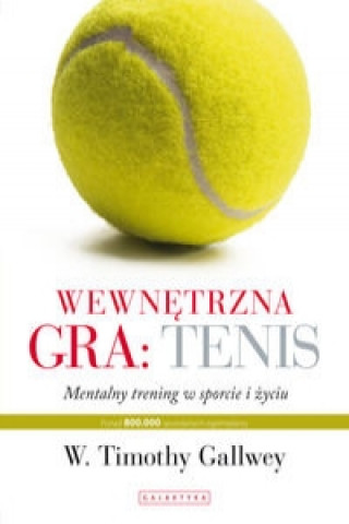 Kniha Wewnetrzna gra: tenis Gallwey Timothy