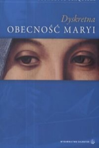 Książka Dyskretna obecnosc Maryi Georgette Blaquiere