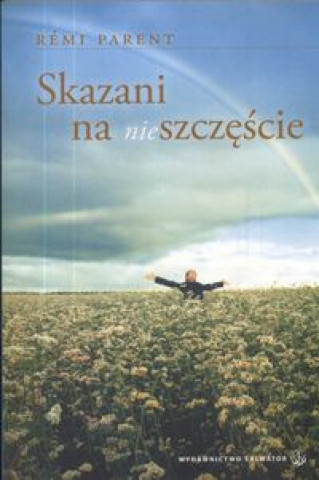 Kniha Skazani na (nie)szczescie Remi Parent