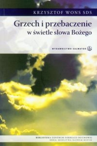 Kniha Grzech i przebaczenie w swietle slowa Bozego Krzysztof Wons