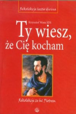 Könyv Ty wiesz ze Cie kocham Krzysztof Wons