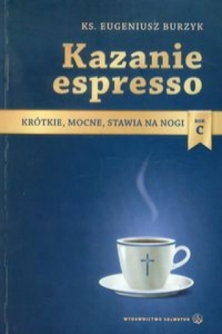 Kniha Kazanie espresso Rok C Eugeniusz Burzyk