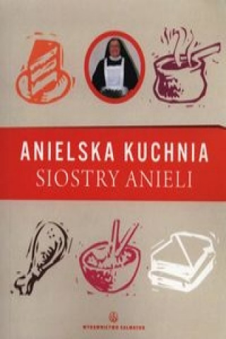 Kniha Anielska kuchnia siostry Anieli Aniela Garecka