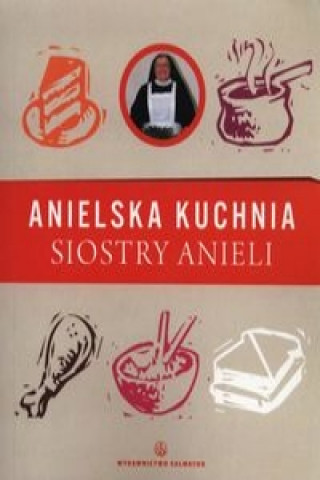 Buch Anielska kuchnia siostry Anieli Aniela Garecka