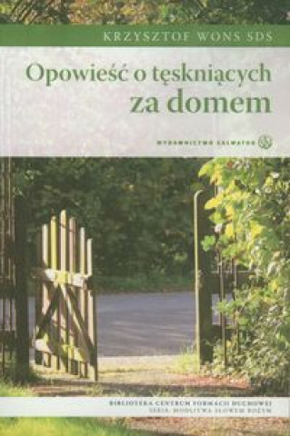 Kniha Opowiesc o teskniacych za domem Krzysztof Wons