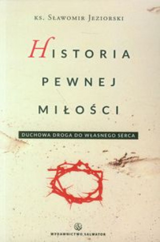 Knjiga Historia pewnej milosci Slawomir Jeziorski