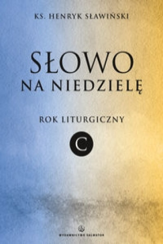 Könyv Slowo na niedziele Rok liturgiczny C Sławiński Henryk