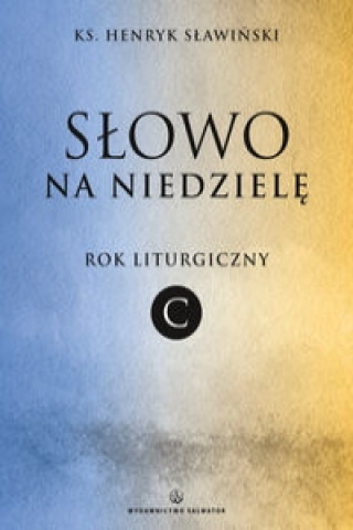 Book Slowo na niedziele Rok liturgiczny C Sławiński Henryk