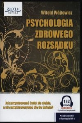 Digital Psychologia zdrowego rozsadku Witold Wojtowicz