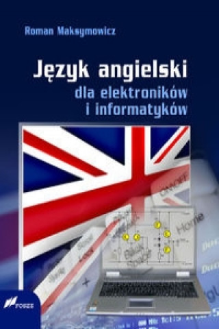 Kniha Jezyk angielski dla elektronikow i informatykow Roman Maksymowicz