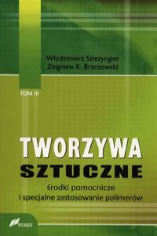 Könyv Tworzywa sztuczne Tom 3 Szlezyngier Włodzimierz