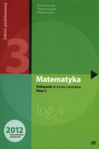 Книга Matematyka 3 Podrecznik Liceum Zakres podstawowy Marcin Kurczab