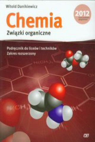 Könyv Chemia Zwiazki organiczne Podrecznik Zakres rozszerzony Danikiewicz Witold