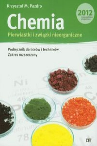 Knjiga Chemia Pierwiastki i zwiazki nieorganiczne Podrecznik Zakres rozszerzony Krzysztof M. Pazdro