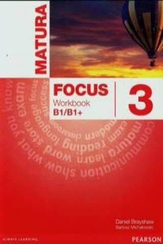 Kniha Matura Focus 3 Workbook B1/B1+ Daniel Brayshaw