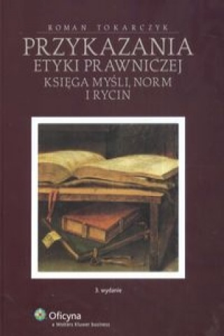 Book Przykazania etyki prawniczej Roman Tokarczyk