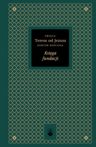 Book Ksiega fundacji Teresa od Jezusa Sw.