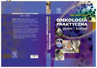Kniha Onkologia praktyczna psow i kotow Rafal Sapierzynski