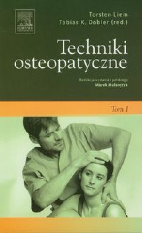 Kniha Techniki osteopatyczne Tom 1 Torsten Liem