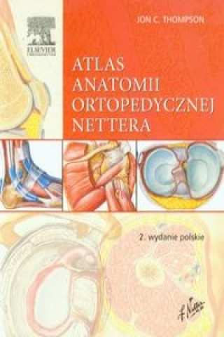 Kniha Atlas anatomii ortopedycznej Nettera Jon C. Thompson