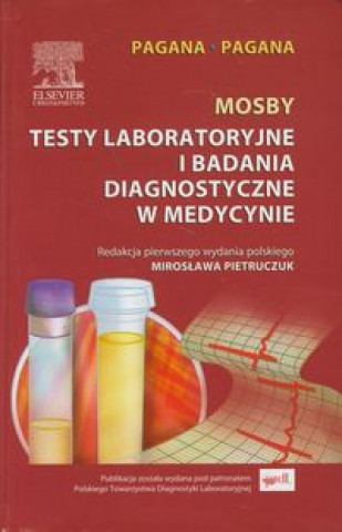 Kniha Mosby Testy laboratoryjne i badania diagnostyczne w medycynie Kathleen Deska Pagana