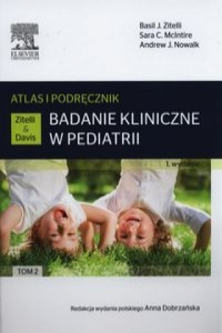 Könyv Badanie kliniczne w pediatrii.Atlas i podrecznik Tom 2 Basil J. Zitelli