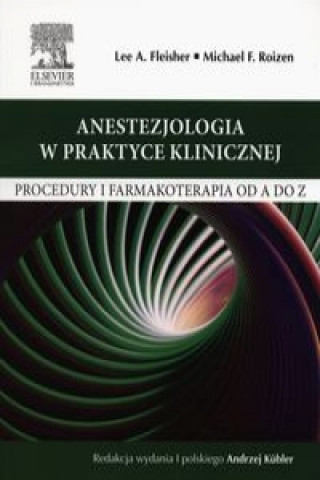 Könyv Anestezjologia w praktyce klinicznej Lee A. Roizen Michael F. Fleisher