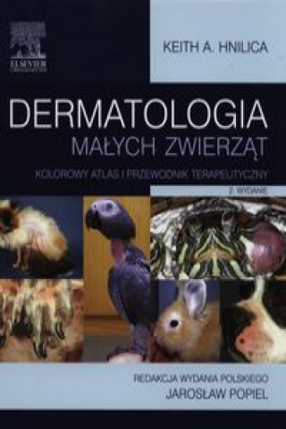 Książka Dermatologia malych zwierzat Keith A. Hnilica