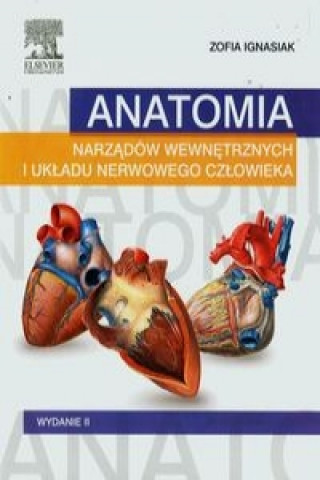 Kniha Anatomia narzadow wewnetrznych i ukladu nerwowego czlowieka Zofia Ignasiak