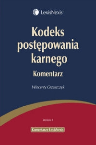 Könyv Kodeks postepowania karnego Komentarz Wincenty Grzeszczyk