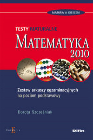 Buch Matematyka Testy maturalne Dorota Szczesniak