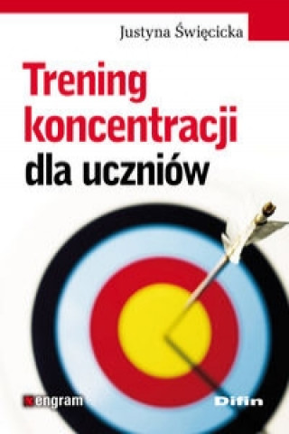 Kniha Trening koncentracji dla uczniow Justyna Swiecicka