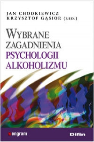 Kniha Wybrane zagadnienia psychologii alkoholizmu Jan Chodkiewicz