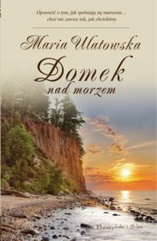 Könyv Domek nad morzem Maria Ulatowska