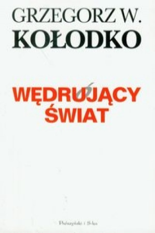 Kniha Wedrujacy swiat Grzegorz W. Kolodko