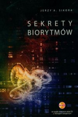 Carte Sekrety biorytmow z plyta CD Jerzy A. Sikora