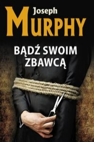 Könyv Badz swoim zbawca Joseph Murphy