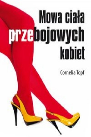 Книга Mowa ciala przebojowych kobiet Cornelia Topf