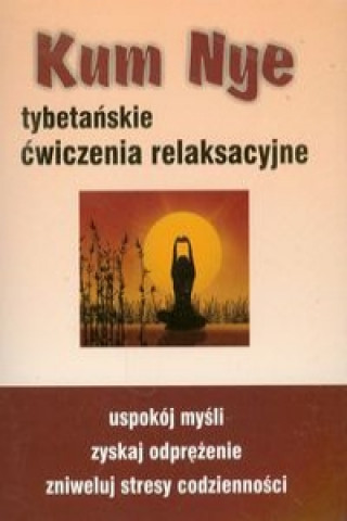 Kniha Kum Nye Tybetanskie cwiczenia relaksacyjne Mariusz Wloczysiak