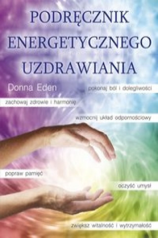 Kniha Podrecznik energetycznego uzdrawiania Eden Donna