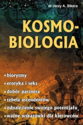Könyv Kosmobiologia Jerzy A Sikora