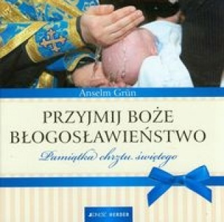 Könyv Przyjmij Boze blogoslawienstwo Anselm Grün